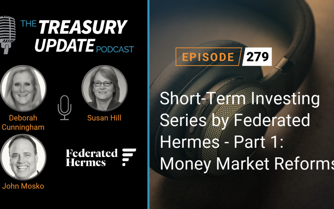 #279 – Short-Term Investing Series by Federated Hermes – Part 1: Money Market Reforms