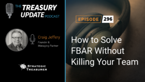 Episode 296 - Treasury Update Podcast