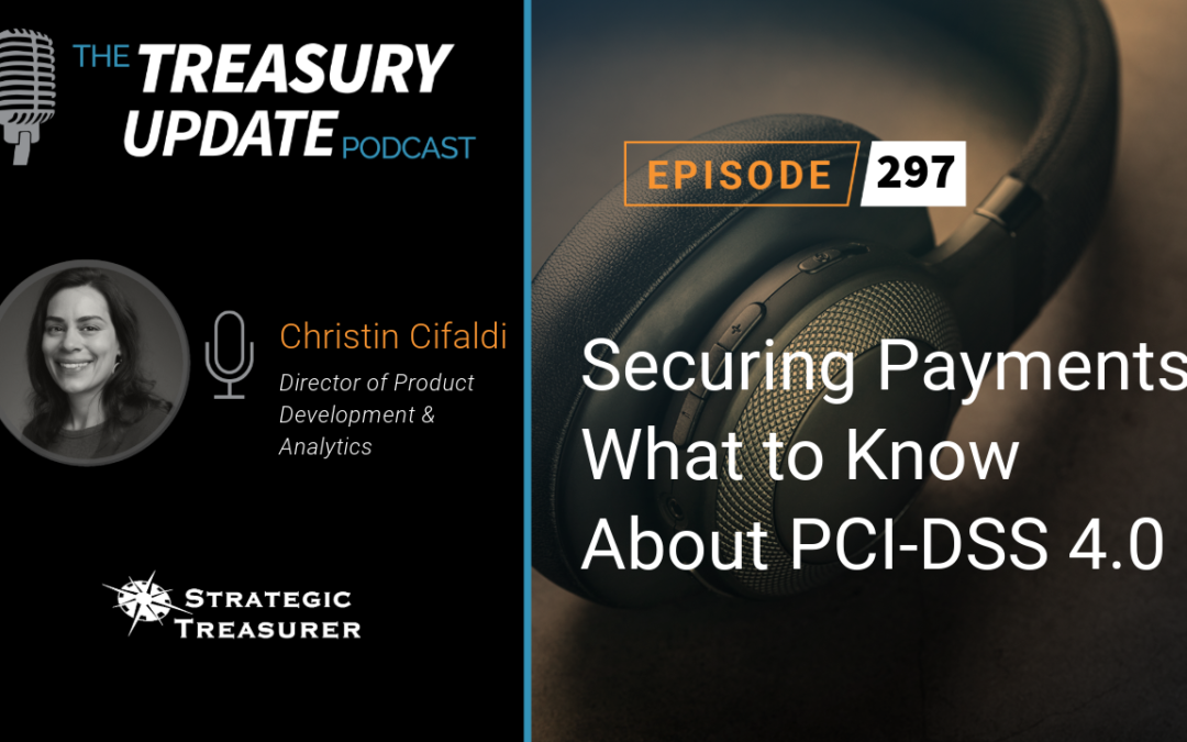 #297 –  Securing Payments: What to Know About PCI-DSS 4.0