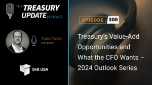 Episode 300 - Treasury Update Podcast