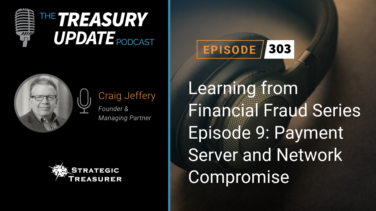 Episode 303 - Treasury Update Podcast