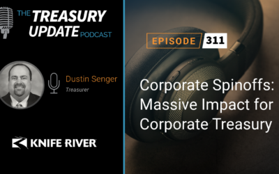 #311 – Corporate Spinoffs: Massive Impact for Corporate Treasury (Knife River)