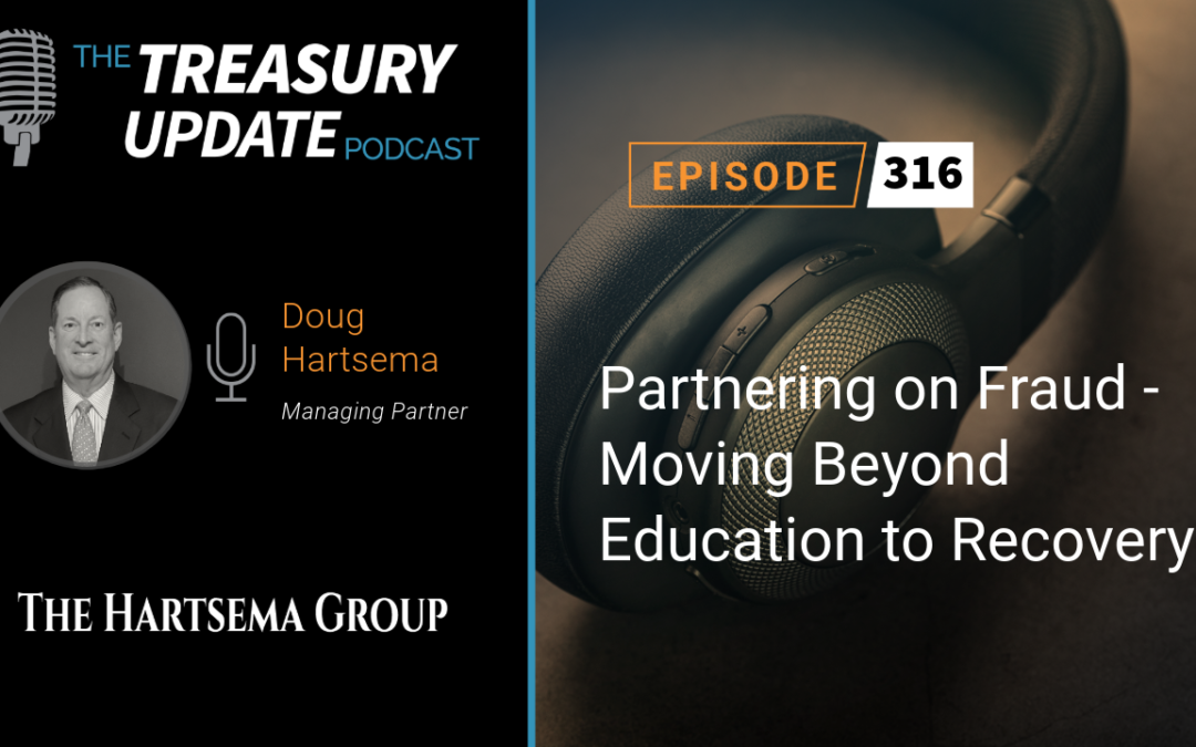 #316 – Partnering on Fraud – Moving Beyond Education to Recovery (The Hartsema Group)