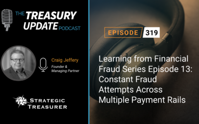 #319 – Learning from Financial Fraud Series Episode 13: Constant Fraud Attempts Across Multiple Payment Rails