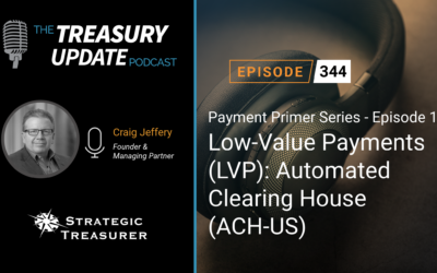 #344 – Payment Primer Series Ep. 1 – Low-Value Payments (LVP): Automated Clearing House (ACH – US)