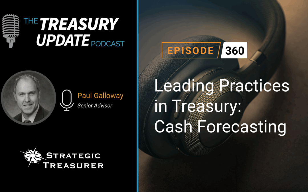 #360 – Leading Practices in Treasury: Cash Forecasting