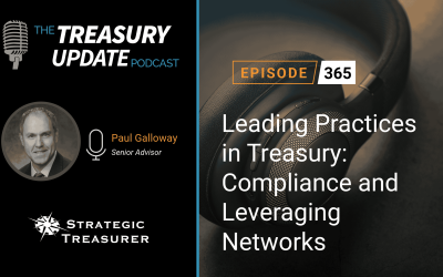 #365 – Leading Practices in Treasury: Compliance and Leveraging Networks