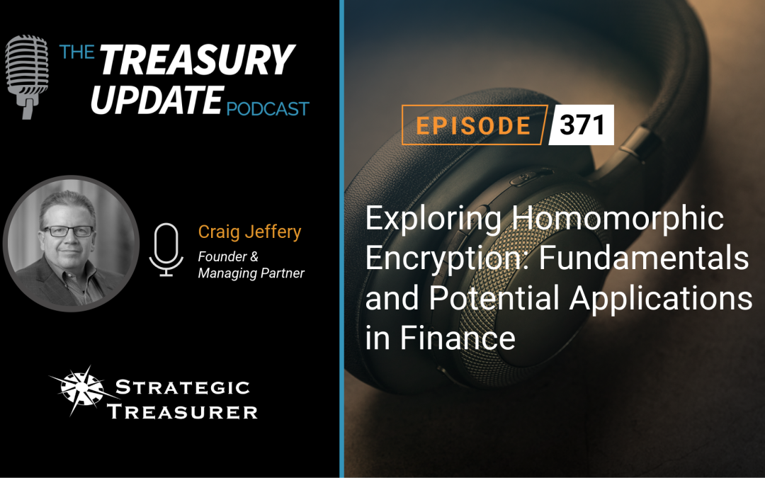 #371 – Exploring Homomorphic Encryption: Fundamentals and Potential Applications in Finance