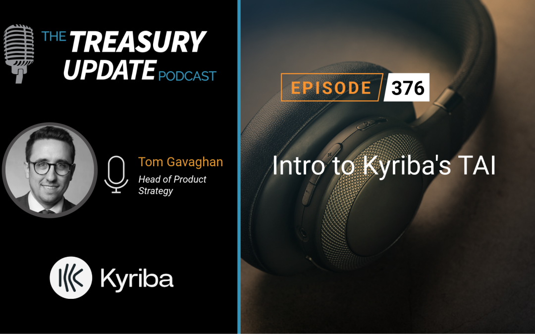 #376 – Intro to Kyriba’s TAI