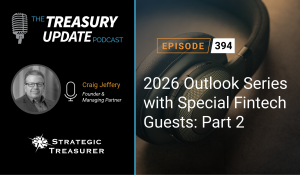 Episode 394 - Treasury Update Podcast
