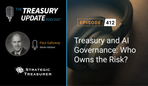 Episode 412 - Treasury Update Podcast
