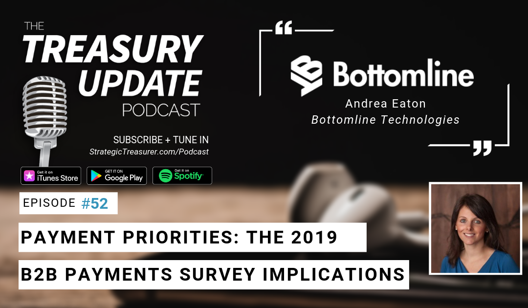 #52 – Payment Priorities: The 2019 B2B Payments Survey Implications