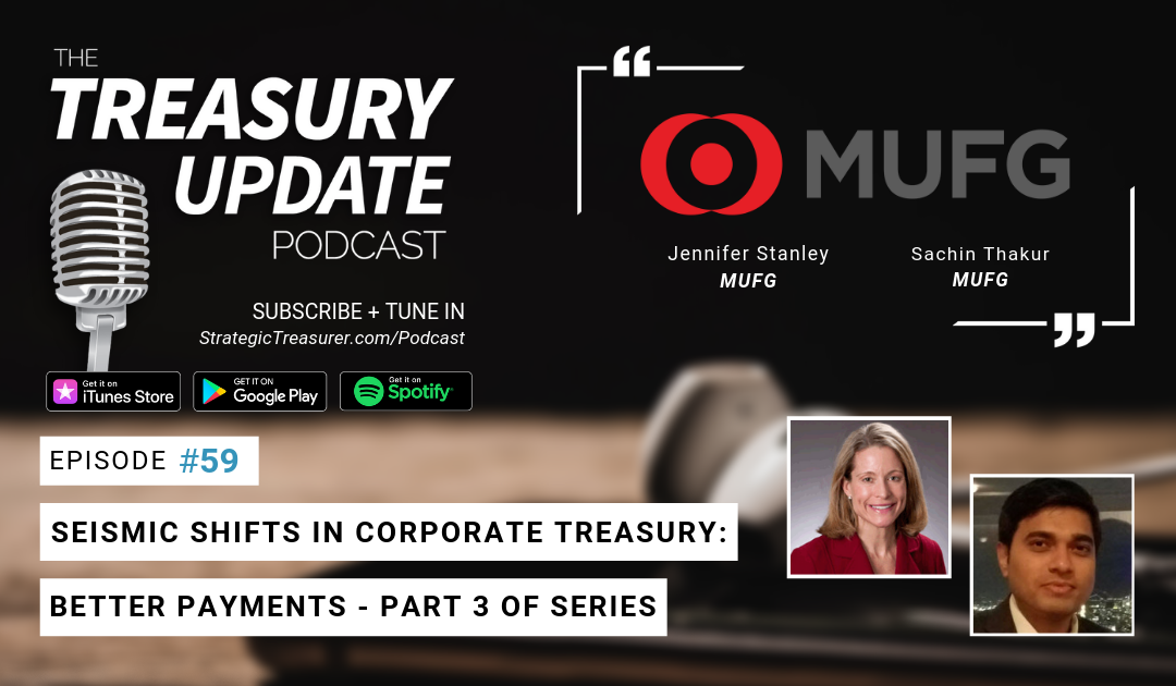 #59 – Seismic Shifts in Corporate Treasury Series: Better Payments