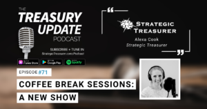 Episode 71 _ Treasury Update Podcast