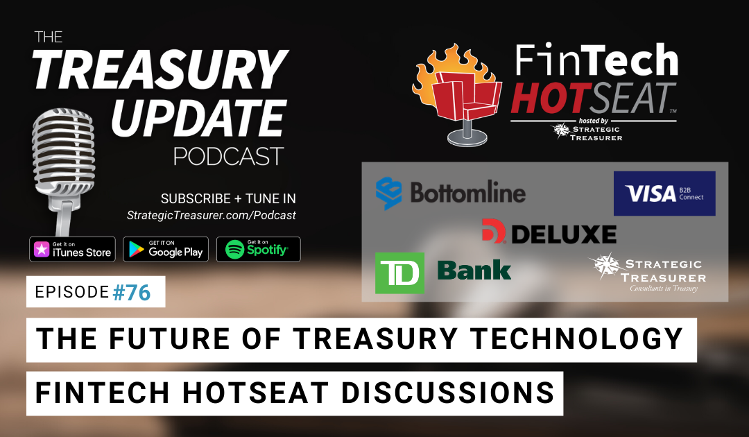 #76 – The Future of Treasury Technology: Fintech Hotseat Discussions