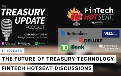 #76 – The Future of Treasury Technology: Fintech Hotseat Discussions