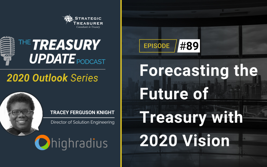 #89 – Forecasting the Future of Treasury with 2020 Vision