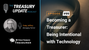 Episode 99 - Treasury Update Podcast