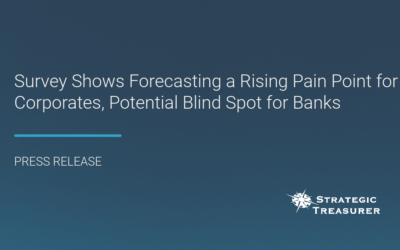 Survey Shows Forecasting a Rising Pain Point for Corporates, Potential Blind Spot for Banks