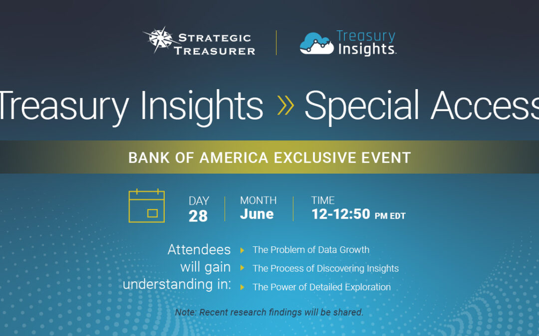 Webinar: Treasury Insights » Special Access – Bank of America | June 28