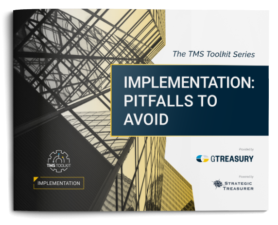 TMS Toolkit – Implementation: Pitfalls to Avoid eBook – Strategic Treasurer & GTreasury