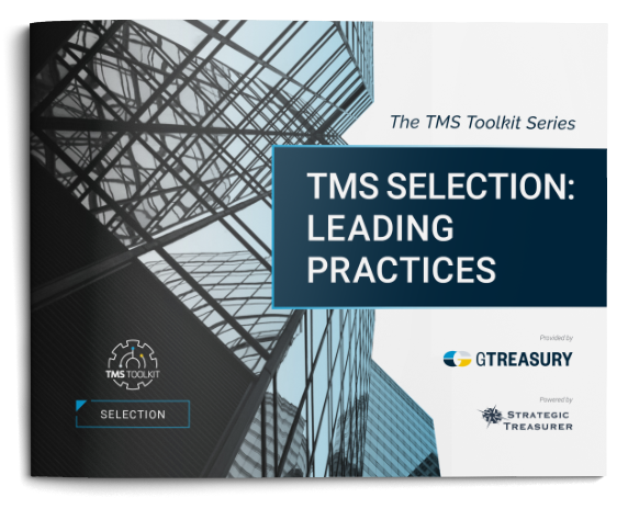 TMS Toolkit – TMS Selection: Leading Practices – GTreasury