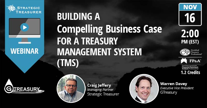 Building a Compelling Business Case for a Treasury Management System [Webinar with GTreasury]