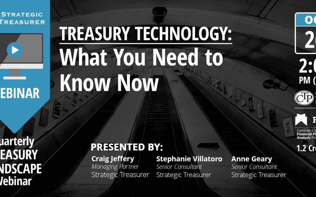 Treasury Technology: What You Need to Know Now [Quarterly Technology Webinar]