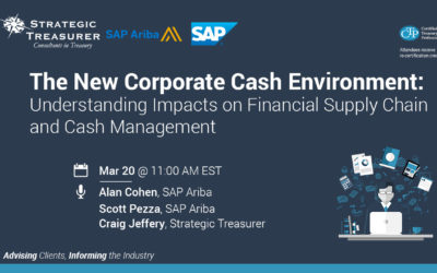 The New Corporate Cash Environment: Understanding Impacts of Financial Supply Chain [Webinar with SAP Ariba]