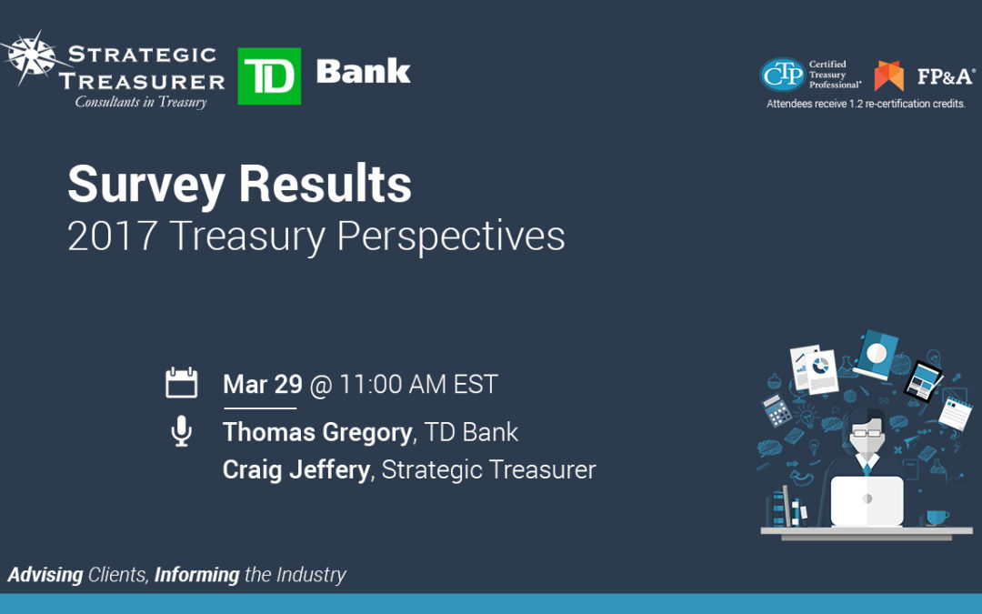 Survey Results: 2017 Treasury Perspectives [Webinar with TD Bank]