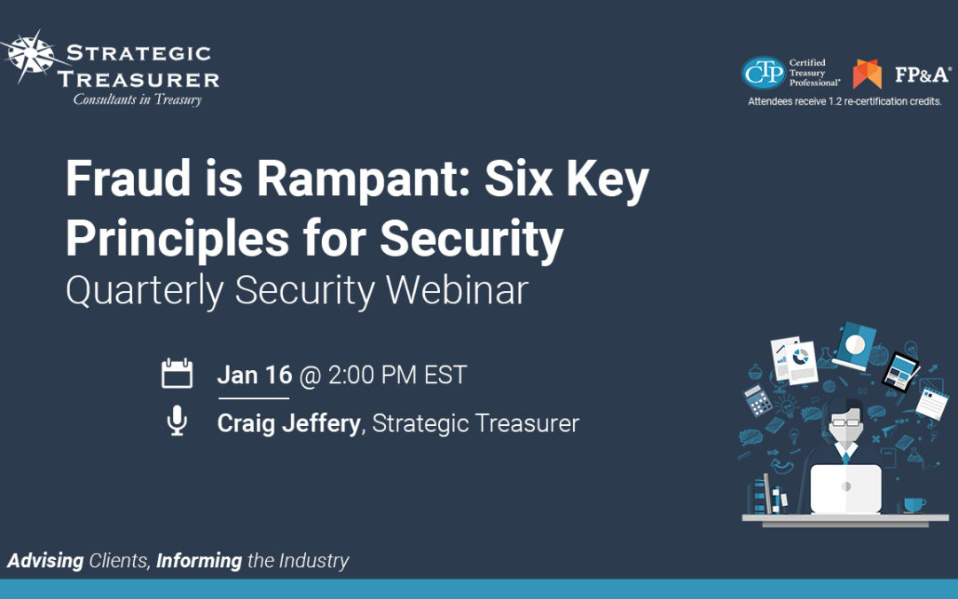 Fraud is Rampant: Six Key Principles for Security [Quarterly Security Webinar]