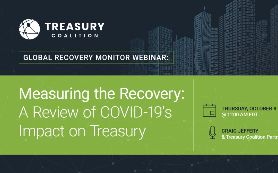 Webinar: Measuring the Recovery: A Review of COVID-19’s Impact on Treasury