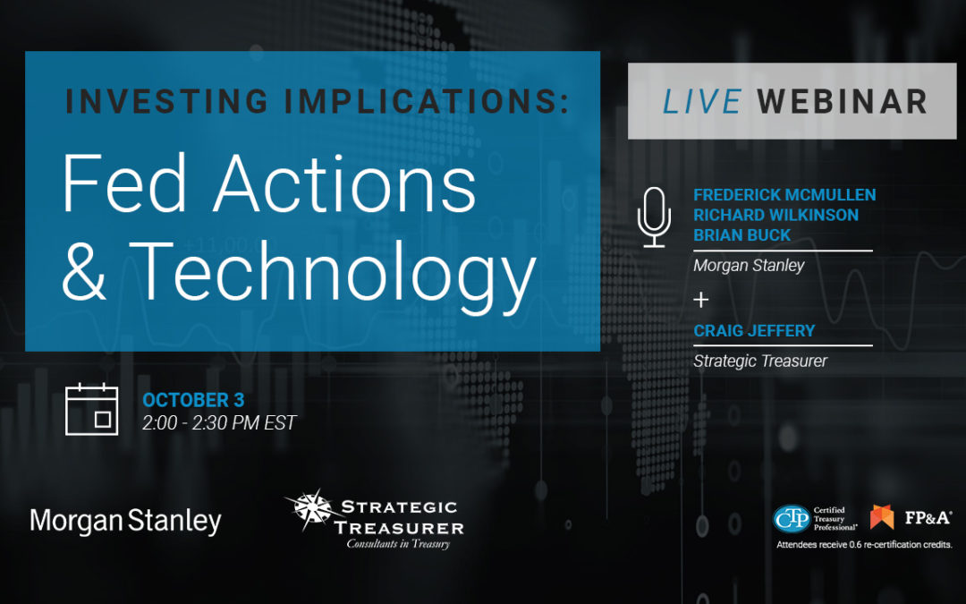 Investing Implications: Fed Actions and Technology Shifts Webinar – Morgan Stanley