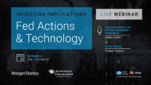 Investing Implications: Fed Actions and Technology Shifts Webinar