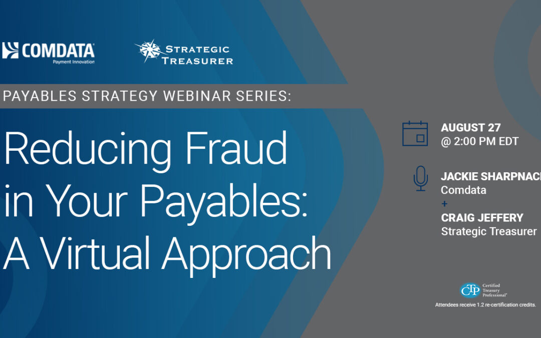Webinar: Reducing Fraud in Your Payables: A Virtual Approach