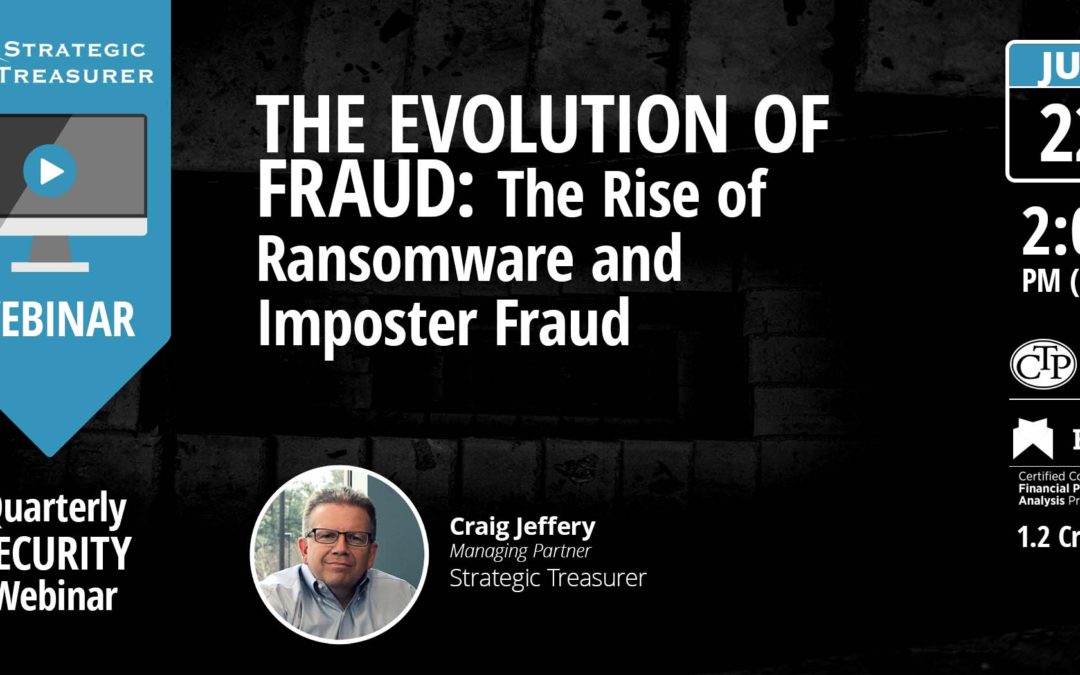 The Evolution of Fraud: The Rise of Ransomware and Imposter Fraud [Quarterly Security Webinar]