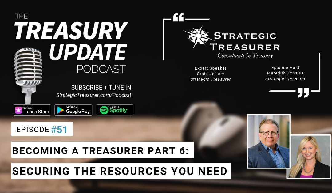 #51 – Becoming a Treasurer, Part 6: Securing the Resources You Need