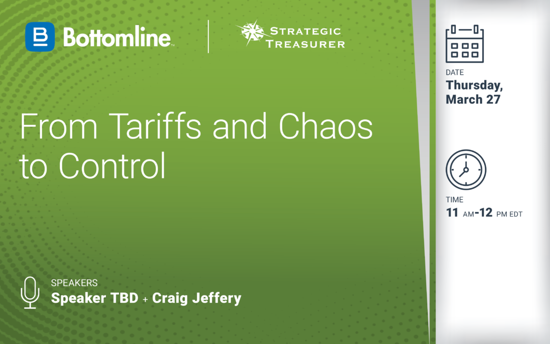 Webinar: From Tariffs and Chaos to Control | March 27