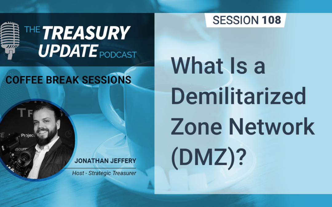 108: What Is a Demilitarized Zone Network (DMZ)?