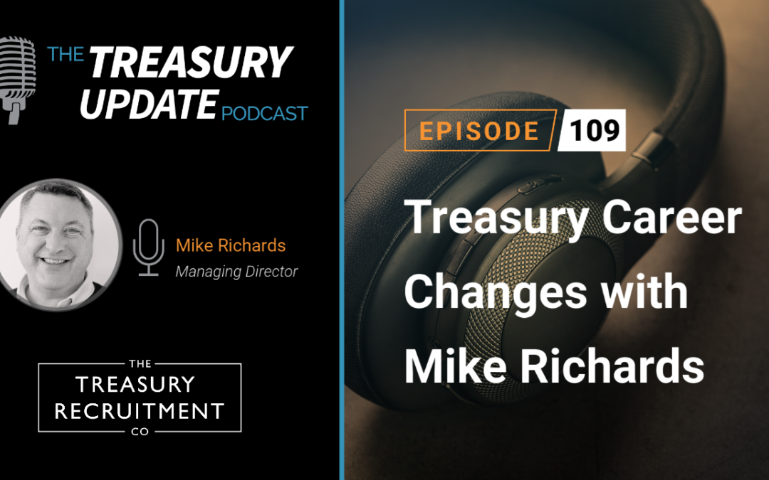 #109 – Treasury Career Changes with Mike Richards