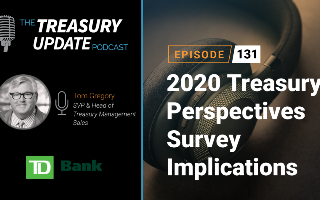 #131 – 2020 Treasury Perspectives Survey Implications