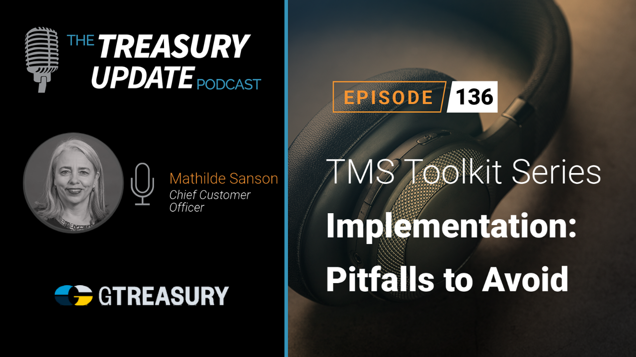 Episode 136 - Treasury Update Podcast