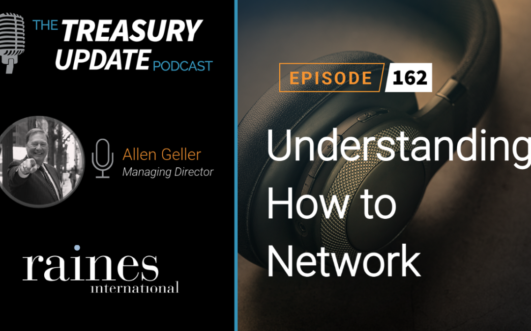 #162 – Understanding How to Network (Raines International)