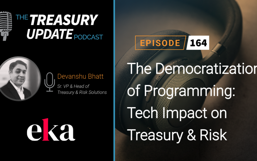 #164 – The Democratization of Programming: Tech Impact on Treasury & Risk