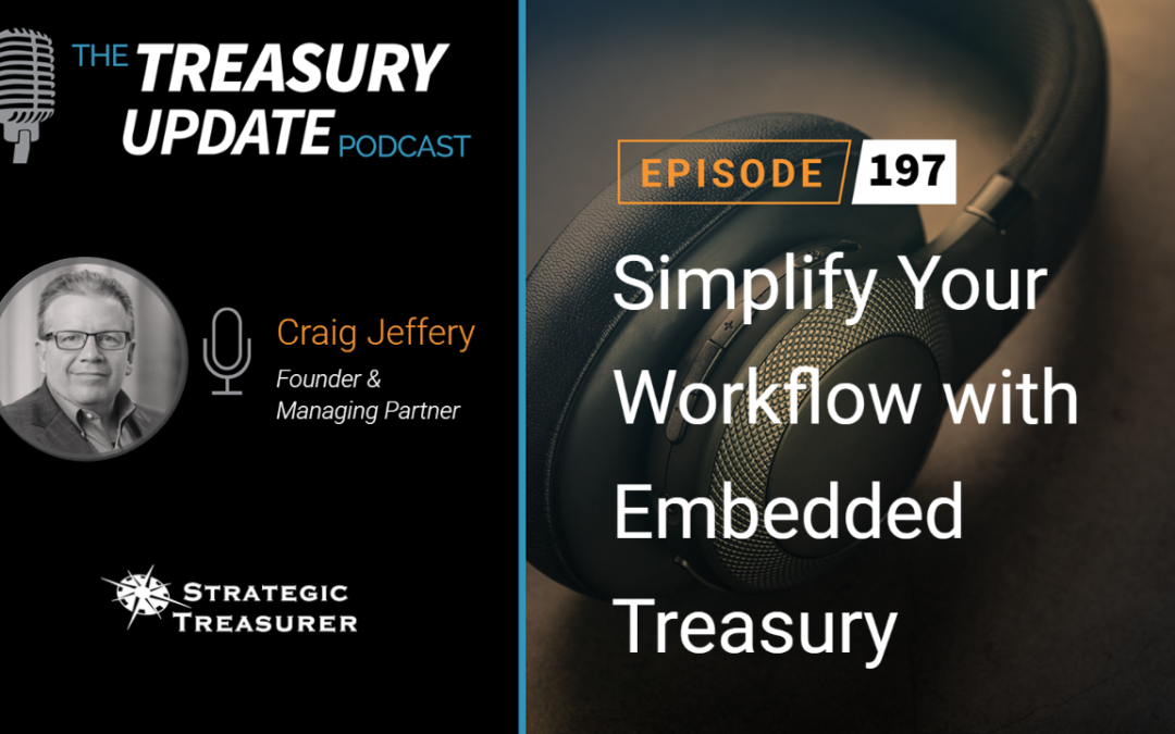 #197 – Simplify Your Workflow with Embedded Treasury