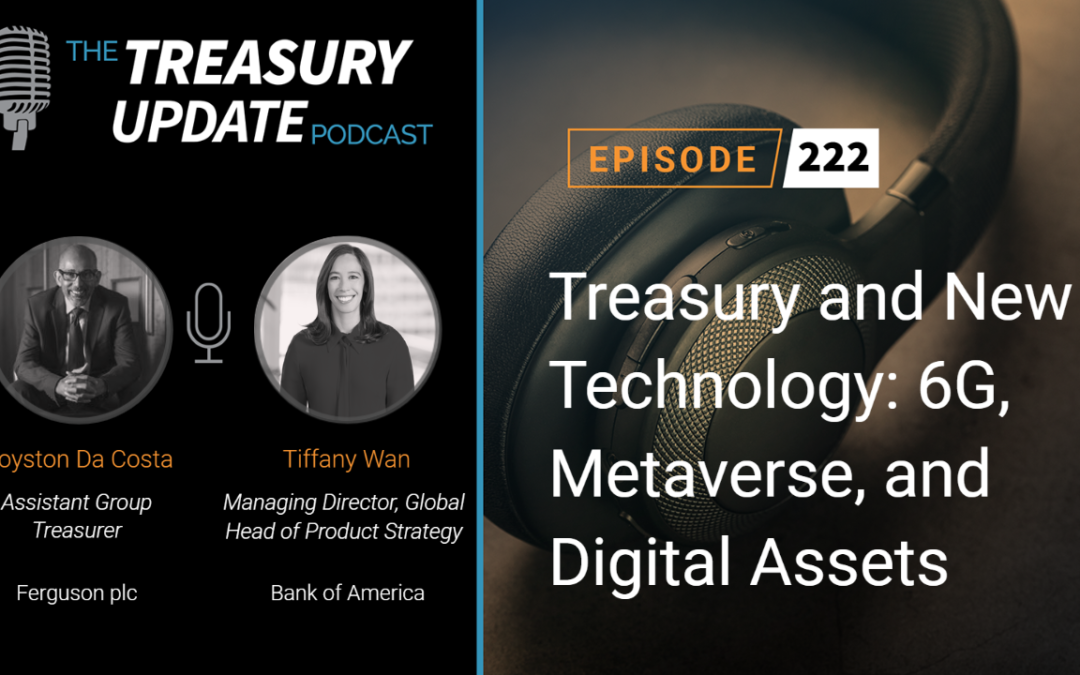#222 – Treasury and New Technology: 6G, Metaverse, and Digital Assets