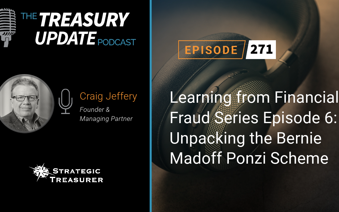 #271 – Learning from Financial Fraud Series Episode 6: Unpacking the Bernie Madoff Ponzi Scheme