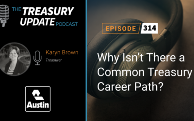 #314 – Why Isn’t There a Common Treasury Career Path? (Austin Industries)