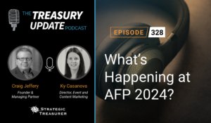 Episode 328 - Treasury Update Podcast