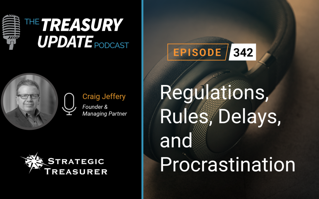 #342 – Regulations, Rules, Delays, and Procrastination